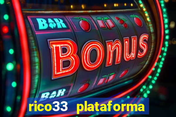 rico33 plataforma de jogos